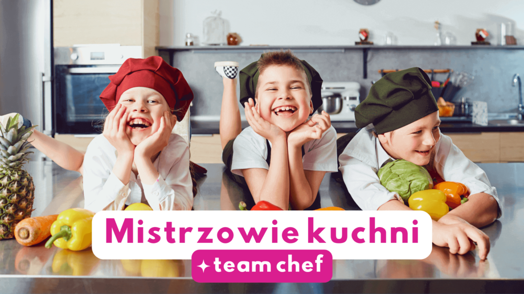 Mistrzowie Kuchni - Team Chef - półkolonie letnie dla dzieci w Łodzi 2023