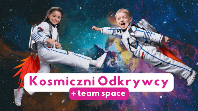 Kosmiczni Odkrywcy - Team Space - półkolonie letnie dla dzieci w Łodzi 2024
