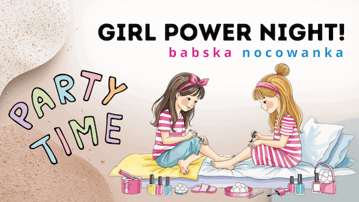 Girl Power Night - nocowanka dla dziewczyn